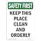 Signmission OSHA Sign, Keep This Place Clean And Orderly, 10in X 7in Rigid Plastic, 7" W, 10" L, Portrait OS-SF-P-710-V-11259 - alternate 1